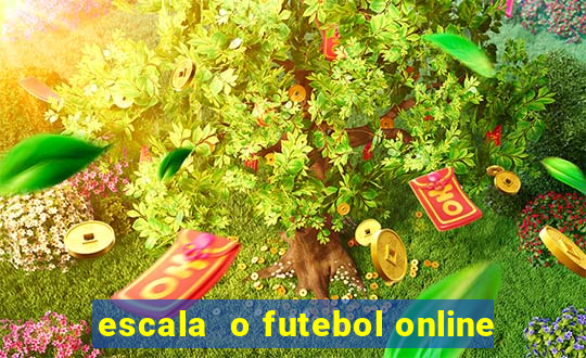 escala  o futebol online